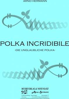 Polka Incridibile -Die unglaubliche Polka-