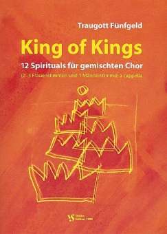 King of Kings Band 1 : 12 Spirituals für gem. Chor a cappella