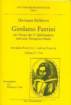 Girolamo Fantini : Ein Virtuos des 17. Jahrhunderts und seine
Trompeten-Schule