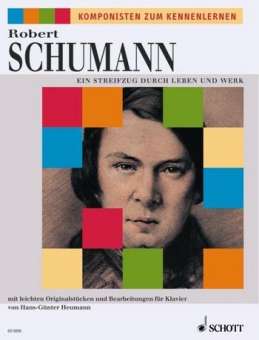 Robert Schumann  : Ein Streifzug durch