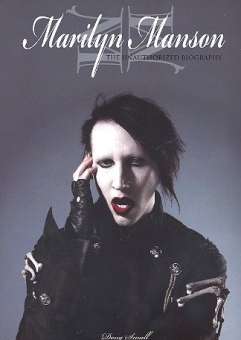 Marilyn Manson : The unauthorized Biography