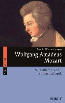 Wolfgang Amadeus Mozart - Musikführer Band 1 : Instrumentalmusik