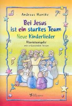 Bei Jesus ist ein starkes Team - Klavierausgabe mit erläuternden Texten