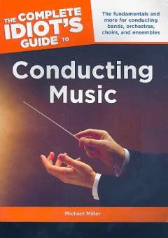 The complete Idiot's Guide to Conducting
