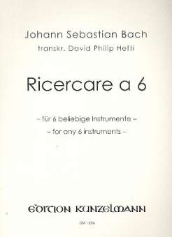 Ricercare a 6 aus dem Musikalischen Opfer BWV1079 für 6 beliebige Instrumente
