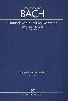 Himmelskönig sei willkommen (1. Leipziger Fassung in G-Dur):
