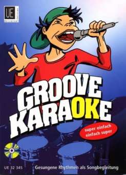 Groove Karaoke (+CD) : gesungene Rhythmen als Songbegleitung