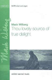 Thou lovely Source of true Delight :
