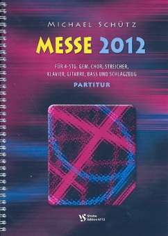 Messe 2012 : für gem Chor und Instrumente