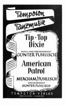 Tip-Top-Dixie  und  American Patrol : für