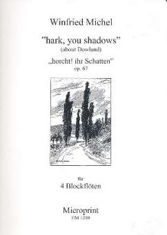 Hark You Shadows op.67 :