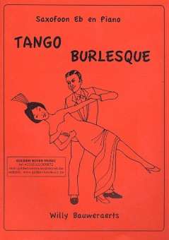 Tango Burlesque : pour sax et piano