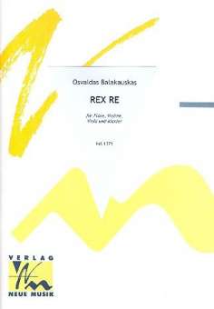 Rex re : für Flöte, Violine, Viola und Klavier