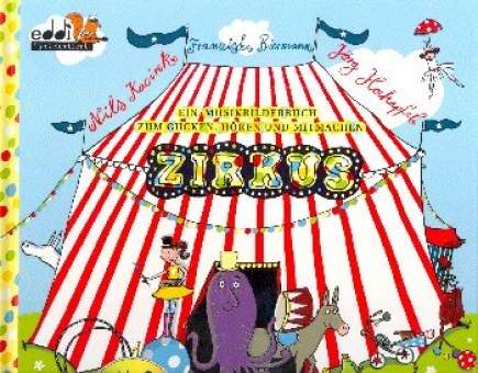 Zirkus (+CD) : ein Musikbilderbuch zum Gucken, Hören und Mitmachen