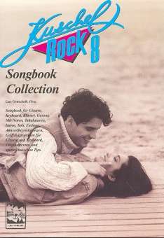 Kuschelrock Band 8 : Songbook Collection