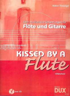 Kissed by a Flute (+CD) : für Flöte