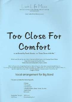 Too close for Comfort : for voice and big band