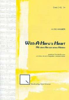 With a Hero's Heart : für Blasorchester