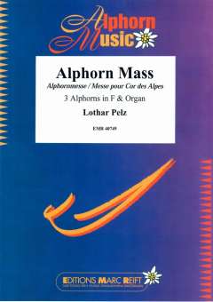 Alphorn Mass Alphornmesse / Messe pour Cor des Alpes Kyrie / Gloria / Credo / Sanctus / Agnus Dei
