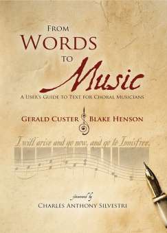 From Words to Music - A User's Guide to Text for Choral Musicians