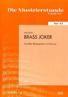 Brass Joker  für Bläser-Quintett und Drum Set