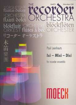 Ixi Mixi Dixi : für Blockflöten-Ensemble