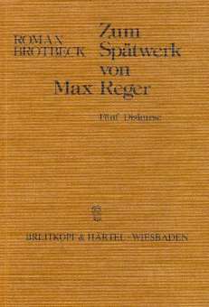Zum Spätwerk von Max Reger :