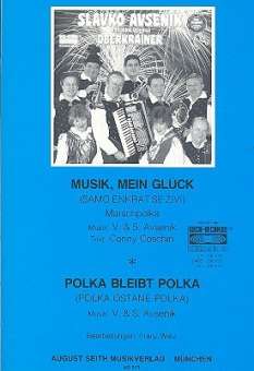 Musik mein Glück  und  Polka bleibt Polka -