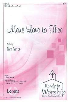 More Love to Thee : for mixed chorus