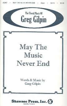 May the Music never end : for mixed chorus
