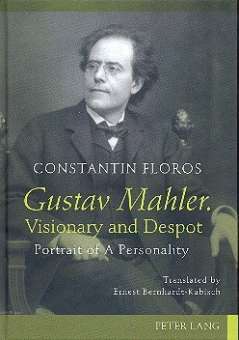 Gustav Mahler - Visionary and Despot