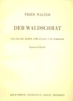 Der Waldschra, für Fagott, Harfe, Schlagzeug und Streicher