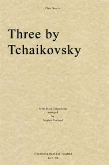 Three by Tschaikowsky