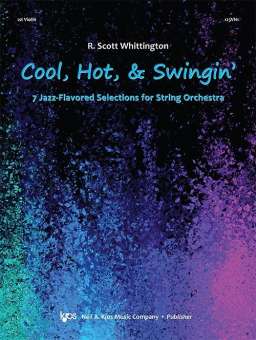 Cool, Hot, & Swingin': 7 Jazz-Flavored Selections for String Orchestra - 1st Violin