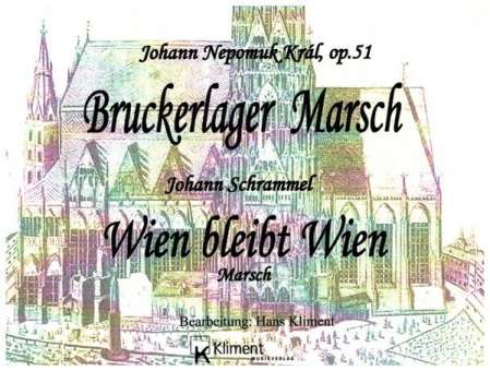 Bruckerlager-Marsch op. 51 / Wien bleibt Wien