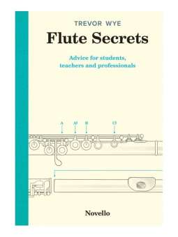 Flute Secrets Advice for Students, Teachers and Professionals