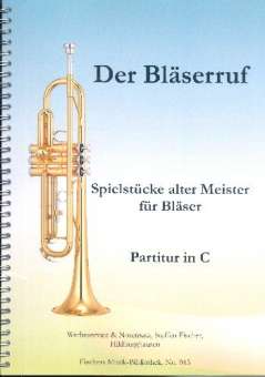 Der Bläserruf - Spielstücke alter Meister für Bläser - Partitur in C