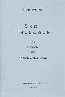 Öko-Triologie  : für 3 Oboen