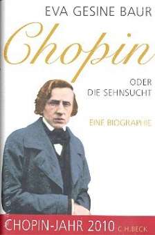 Chopin oder Die Sehnsucht eine Biographie