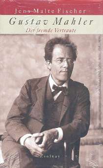 Gustav Mahler Der fremde Vertraute