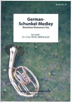 German-Schunkel-Medley - für Posaunen/Tenorhorn-Trio