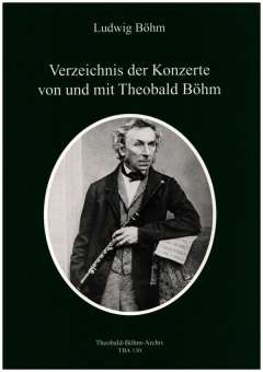 Verzeichnis der Konzerte von und mit Theobald Böhm