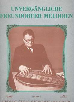 Unvergängliche Freundorfer Melodien Band 5