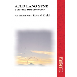 Auld Lang Syne (Solo und Blasorchester) - Traditional / Arr. Roland Kreid