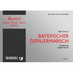 Bayerischer Defiliermarsch - Adolf Scherzer / Arr. Siegfried Rundel