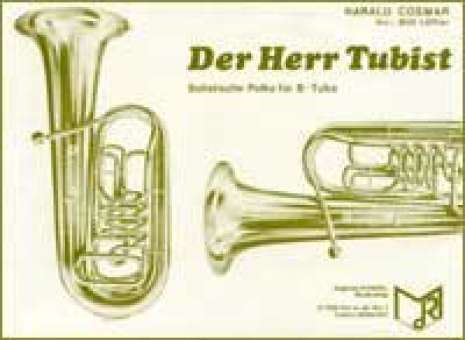 Der Herr Tubist (Solo f. Tuba)