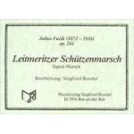 Leitmeritzer Schützenmarsch, op.261 - Julius Fucik / Arr. Siegfried Rundel
