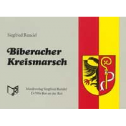 Biberacher Kreismarsch - Kreis- und Heimatmarsch des Landkreises Biberach (Baden-Württemberg) - Siegfried Rundel