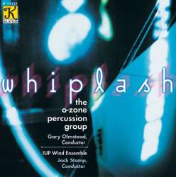 CD 'Whiplash' - IUP Wind Ensemble O-Zone Percussion Group