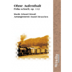 Ohne Aufenthalt (Polka schnell) - Eduard Strauß (Strauss) / Arr. Daniel Heuschen